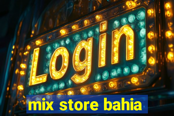 mix store bahia